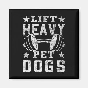 Lift Heavy Pet Dogs Gym For Weightlifters Bodybuil Magnet