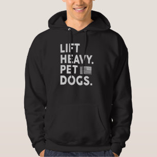 Lift Heavy Pet Dogs Gym For Weightlifters Hoodie