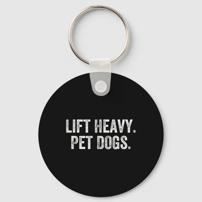 Lift Heavy Pet Dogs Gym Weightlifter Bodybuilder  Key Ring (Front)
