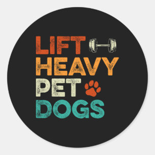Lift Heavy Pet Dogs Gym Workout Pet Lover Canine M Classic Round Sticker
