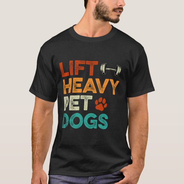 Lift Heavy Pet Dogs Gym Workout Pet Lover Canine M T-Shirt (Front)