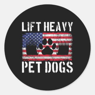 Lift Heavy Pet Dogs Weightlifting Funny Gym Workou Classic Round Sticker