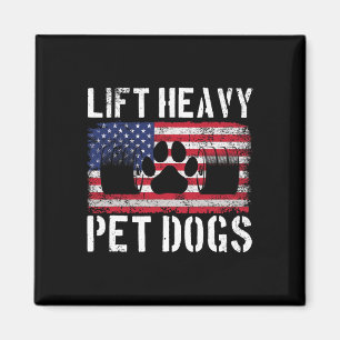 Lift Heavy Pet Dogs Weightlifting Funny Gym Workou Magnet