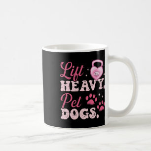 Lift Heavy Pet Dogs Workout Bodybuilding Weightlif Coffee Mug