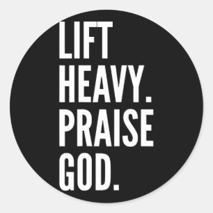 Lift Heavy Praise God Christian Powerlifting Bodyb Classic Round Sticker