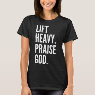 Lift Heavy Praise God Christian Powerlifting Bodyb T-Shirt