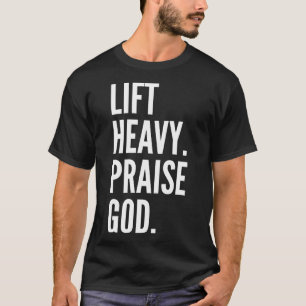 Lift Heavy Praise God Christian Powerlifting Bodyb T-Shirt