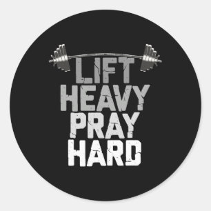 Lift Heavy Pray Hard1 Classic Round Sticker