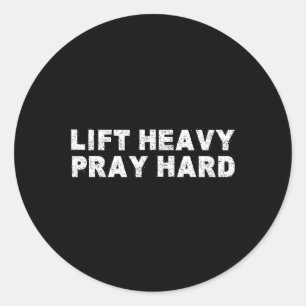 Lift Heavy Pray Hard Fitness Bodybuilding Jesus Fa Classic Round Sticker