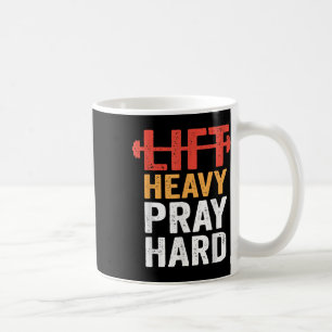 Lift Heavy Pray Hard Gym Workout Christian Weightl Coffee Mug