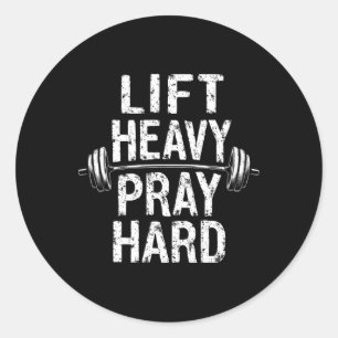 Lift Heavy Pray Hard Jesus Gym Weightlifter Deadli Classic Round Sticker