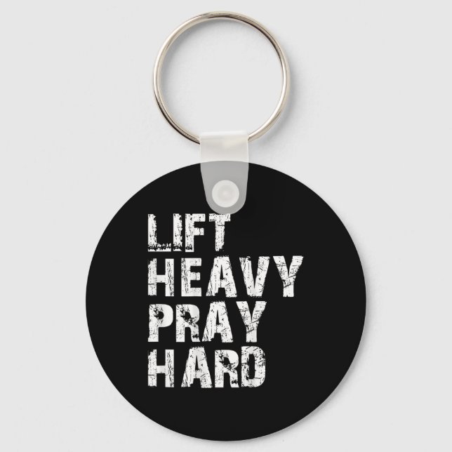 Lift Heavy Pray Hard  Key Ring (Front)