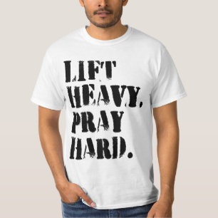 Lift Heavy Pray Hard - Motivational Quote T-Shirt