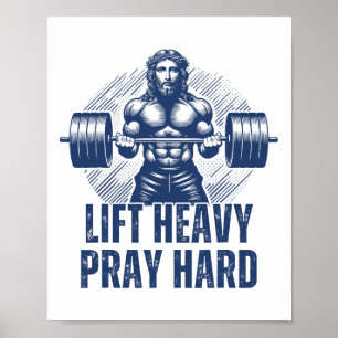 Lift Heavy Pray Hard Poster
