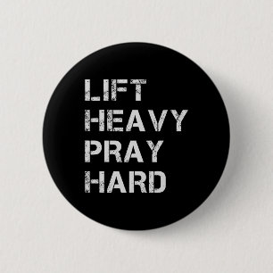 Lift Heavy Pray Hard Weightlifting And Bodybuildin 6 Cm Round Badge
