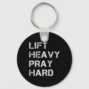 Lift Heavy Pray Hard Weightlifting And Bodybuildin Key Ring