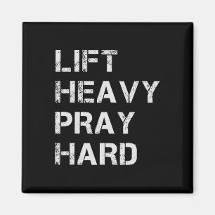 Lift Heavy Pray Hard Weightlifting And Bodybuildin Magnet