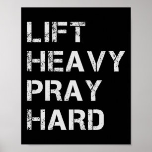 Lift Heavy Pray Hard Weightlifting And Bodybuildin Poster