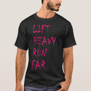Lift Heavy Run Far Hybrid Sport Fitness Running Bo T-Shirt