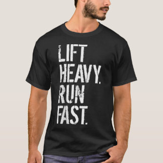 Lift Heavy Run Fast  T-Shirt