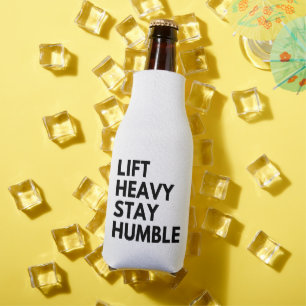 LIFT HEAVY STAY HUMBLE BOTTLE COOLER