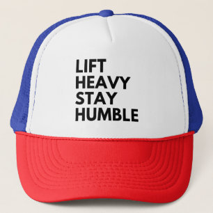 LIFT HEAVY STAY HUMBLE TRUCKER HAT