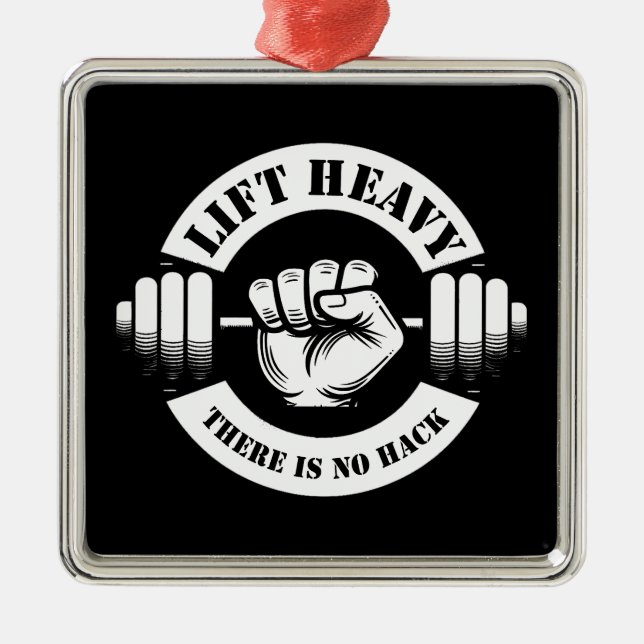 Lift Heavy There Is No Hack Metal Ornament (Front)