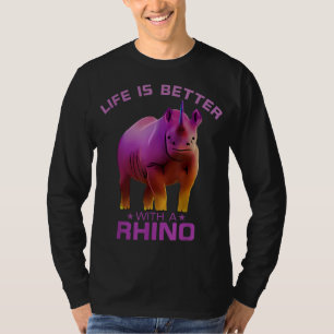 Lift is Better With a Rhino Cute Gift T-Shirt