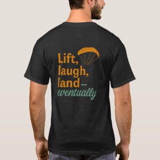 Lift Laugh Land - Eventually T-Shirt