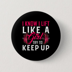 Lift Like A Girl Bodybuilding Weight Training Gym 6 Cm Round Badge