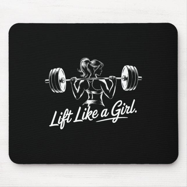 Lift Like A Girl - Gym Art Lifting Design For Wome Mouse Pad (Front)
