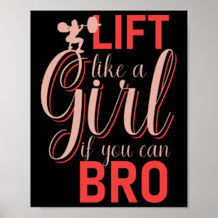 Lift Like A Girl If You Can Bro - Bodybuilding Wei Poster