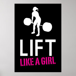 Lift Like A Girl - Weight Lifting Inspiration Poster