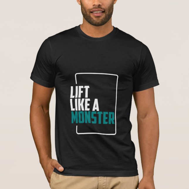 Lift Like A Monster - Gym T-Shirt (Front)