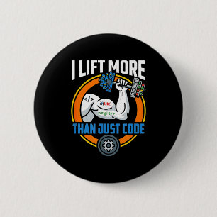 Lift more than code funny programmer developer fit 6 cm round badge
