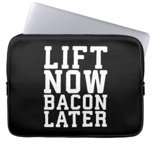 Lift Now, Bacon Later - Funny Workout Laptop Sleeve