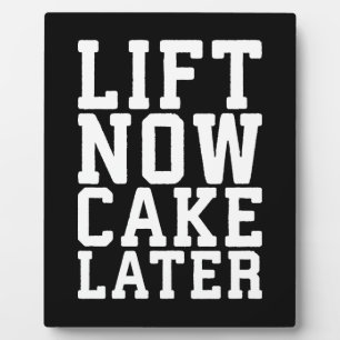 Lift Now, Cake Later - Carbs - Funny Workout Plaque