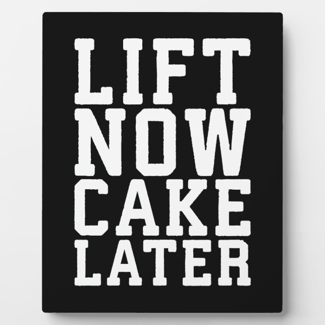 Lift Now, Cake Later - Carbs - Funny Workout Plaque (Front)