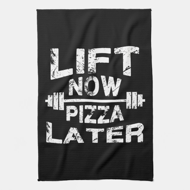 Lift Now, Pizza Later - Funny Gym Workout Tea Towel (Vertical)