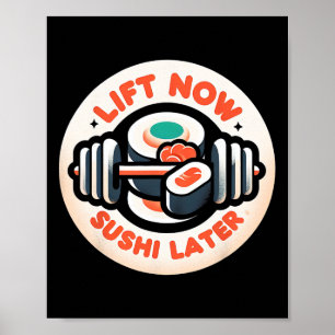 Lift Now Sushi Later Workout Reward Bodybuilding - Poster