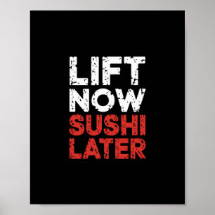 Lift Now Sushi Later Workout Reward Bodybuilding - Poster