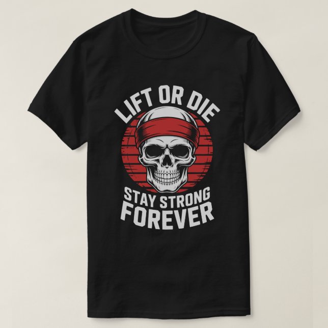 Lift or Die Skull Fitness Motivation Tee (Design Front)