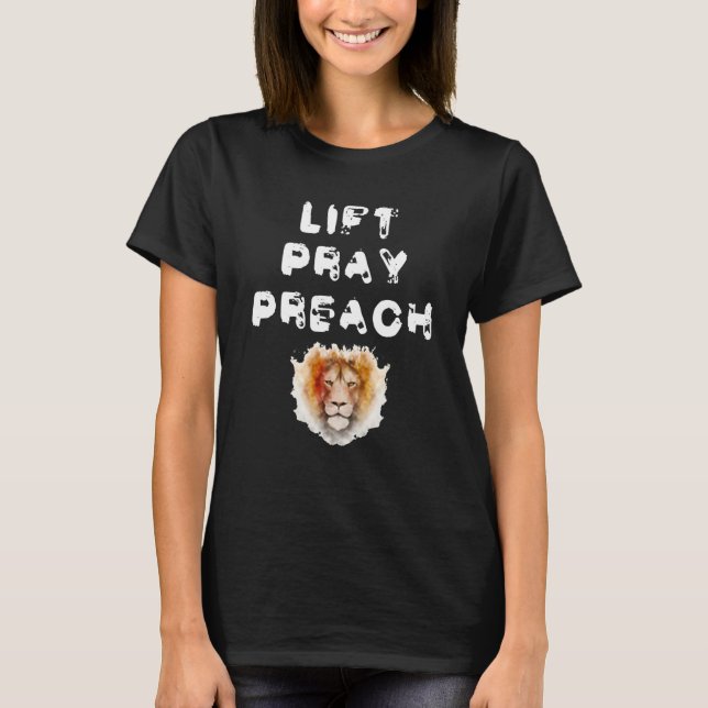 Lift pray preach A Pastors Workout Wear with a Lio T-Shirt (Front)