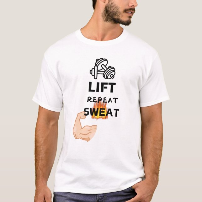 Lift, Repeat, Sweat - Motivational Fitness T-shirt (Front)