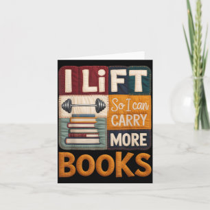 Lift So I Can Carry More Books Reading Lovers Card