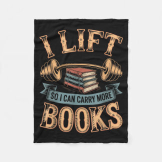 Lift So I Can Carry More Books Reading Lovers Fleece Blanket