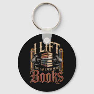 Lift So I Can Carry More Books Reading Lovers Key Ring