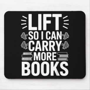 Lift So I Can Carry More Books Reading Lovers Mouse Pad