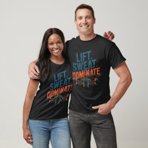 Lift Sweat Dominate Gym Motivation T-Shirt