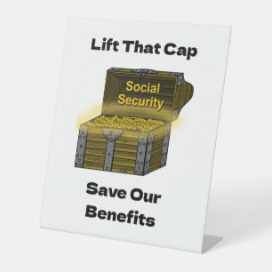 Lift That Cap to Save Social Security Benefits Pedestal Sign